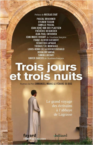 Trois jours et trois nuits: le grand voyage des écrivains à l'abbaye de Lagrasse