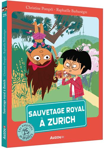 Les enquêtes de Maëlys: 25: sauvetage royal à Zurich