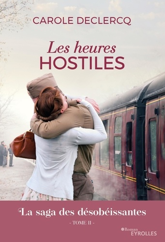 La saga des désobéissantes: 02: Les heures hostiles