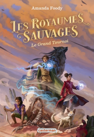 Les royaumes sauvages 03: Le grand tournoi