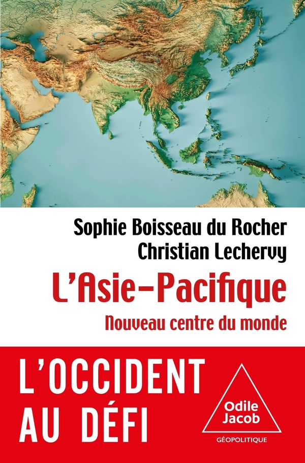 L'Asie-Pacifique: nouveau centre du monde l'Occident au défi