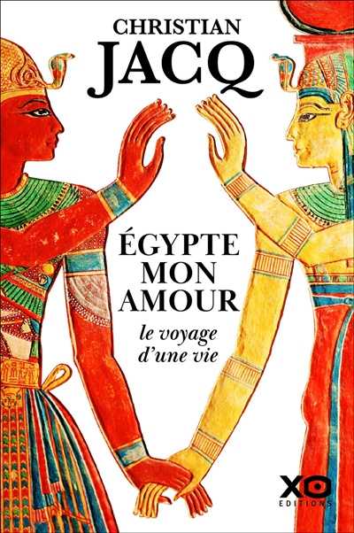 Egypte mon amour: le voyage d'une vie