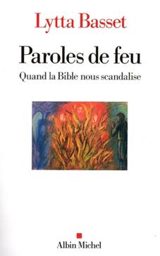 Paroles de feu: quand la Bible nous scandalise