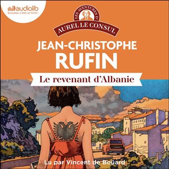 Le revenant d'Albanie: les aventures d'Aurel le Consul