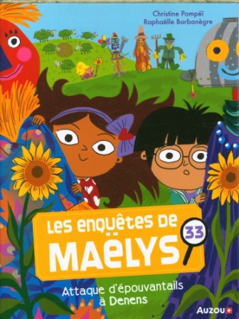 Les enquêtes de Maëlys: 33: Attaque d'épouvantails à Denens