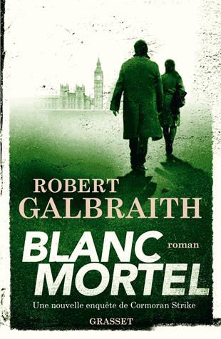 Une enquête de Cormoran Strike: Blanc mortel