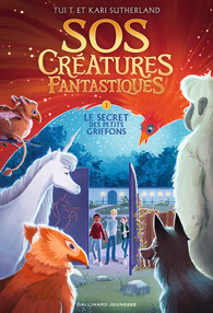 SOS créatures fantastiques: 01: Le secret des petits griffons