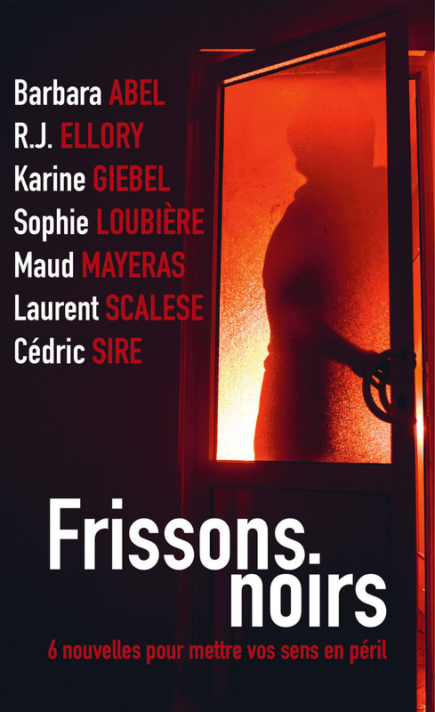 Frissons noirs: 6 nouvelles pour mettre vos sens en péril