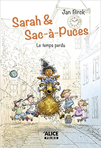 Sarah et Sac-à-puces: Le temps perdu