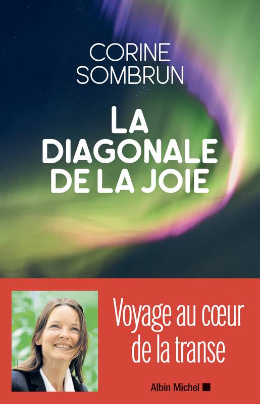 La diagonale de la joie: voyage au coeur de la transe