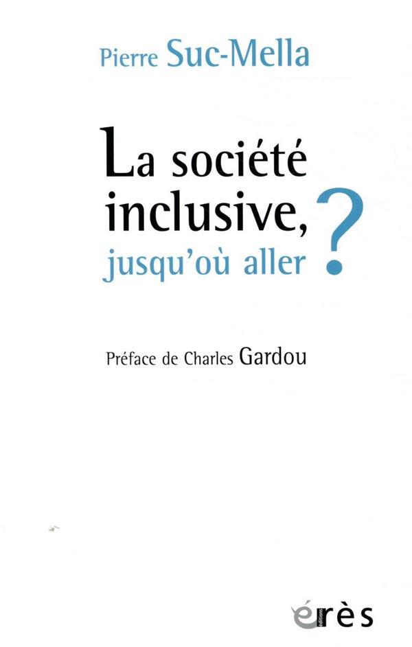 La société inclusive, jusqu'où aller ?