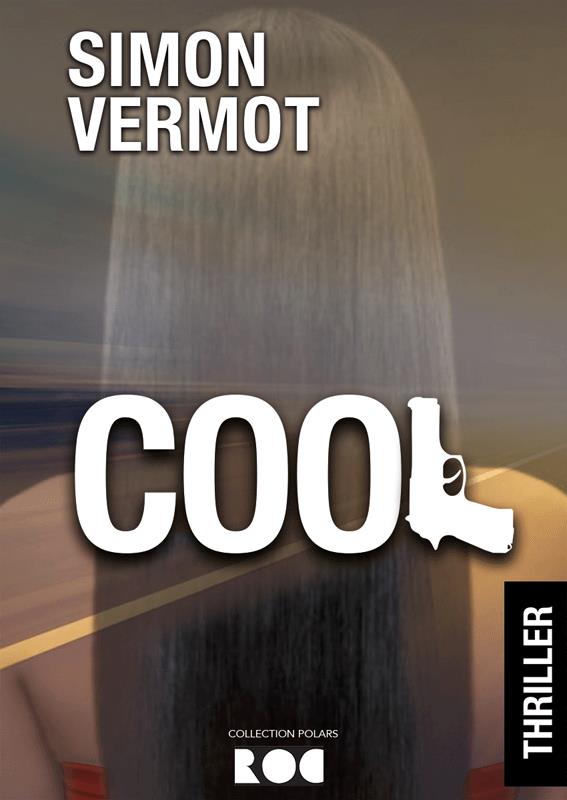 Cool ! : thriller, Vermot, Simon
